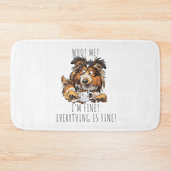 Item preview, Shetland Sheepdog: Who Me? I'm Fine! Everything is Fine! designed and sold by StoReprint1.