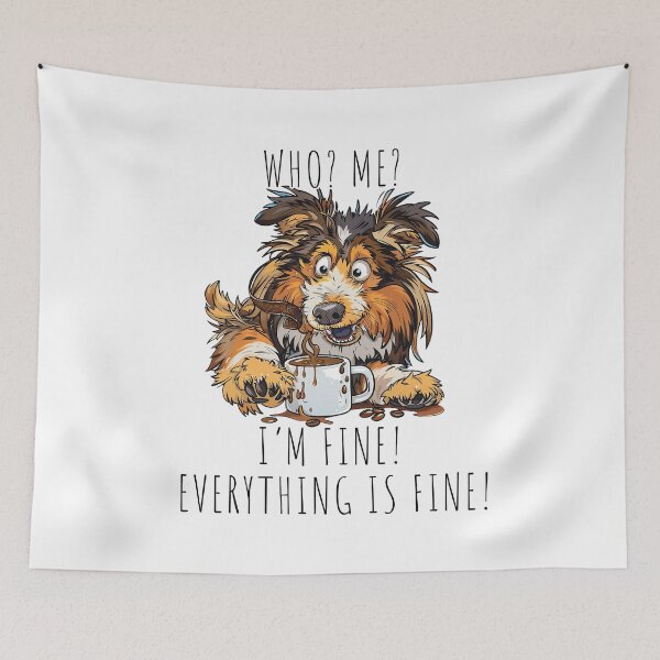 Item preview, Shetland Sheepdog: Who Me? I'm Fine! Everything is Fine! designed and sold by StoReprint1.