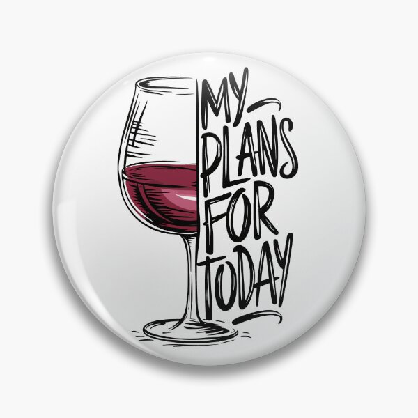 Item preview, My plans for today - Wine! designed and sold by Kaurisdigital.