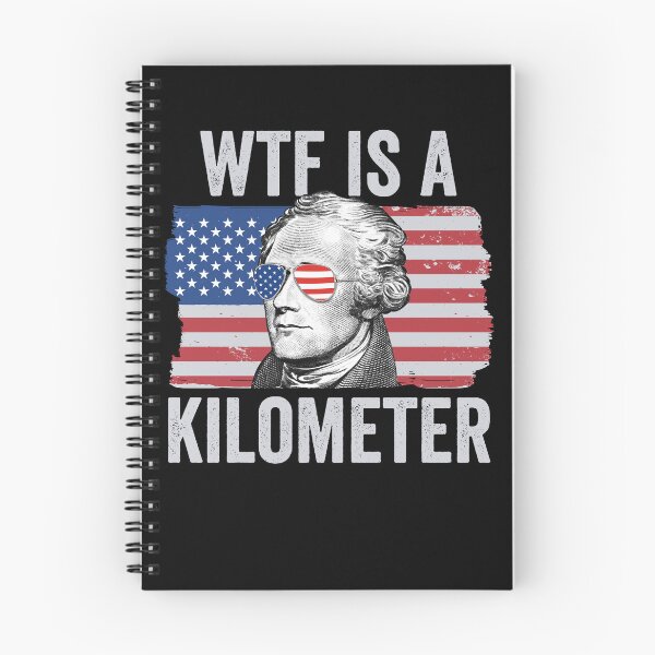 Item preview, Alexander Hamilton Funny 4th Of July WTF Is A Kilometer Gear designed and sold by DynamicDesign.