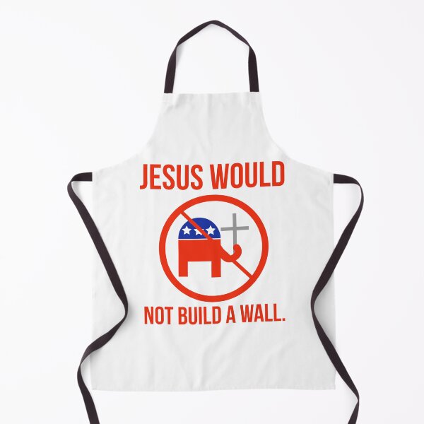 Item preview, Jesus would not build a wall designed and sold by Rachel the Artist .
