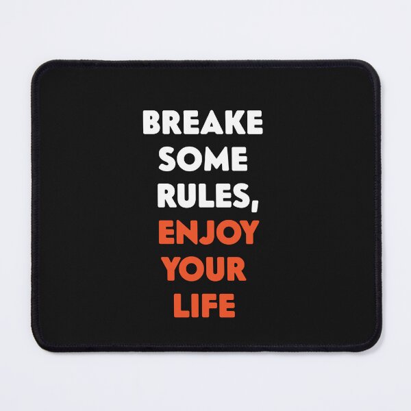 Item preview, BREAKE SOME RULES, ENJOY YOUR LIFE designed and sold by thewolf988.