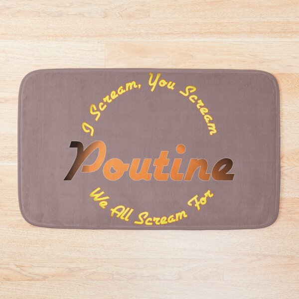 Item preview, We All Scream For Poutine! designed and sold by Kevin  Rose.