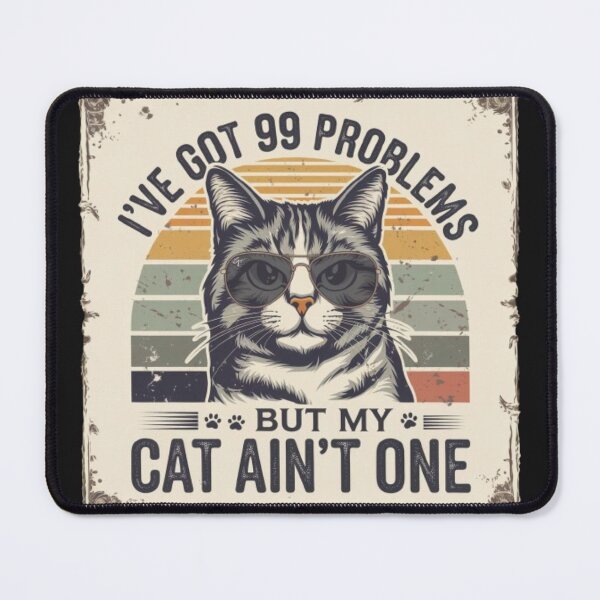 Item preview, i got 99 problems and a cat ain't one designed and sold by Baldazar.