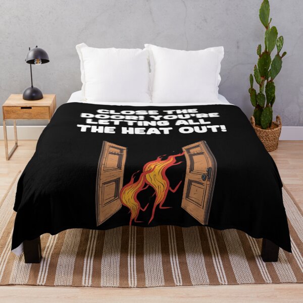 Item preview, Close The Door! You're Letting All of The Heat Out! designed and sold by signshirtz.