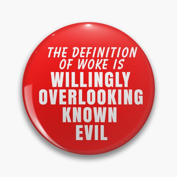 Item preview, Woke Means WILLINGLY OVERLOOKING KNOWN EVIL designed and sold by carolina1.