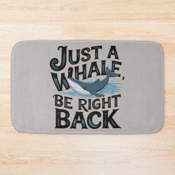 Item preview, Whale of a Time! Be Right Back in Just a While designed and sold by pnidesign.