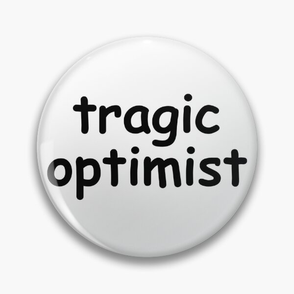 Item preview, Tragic Optimist designed and sold by olaservo.