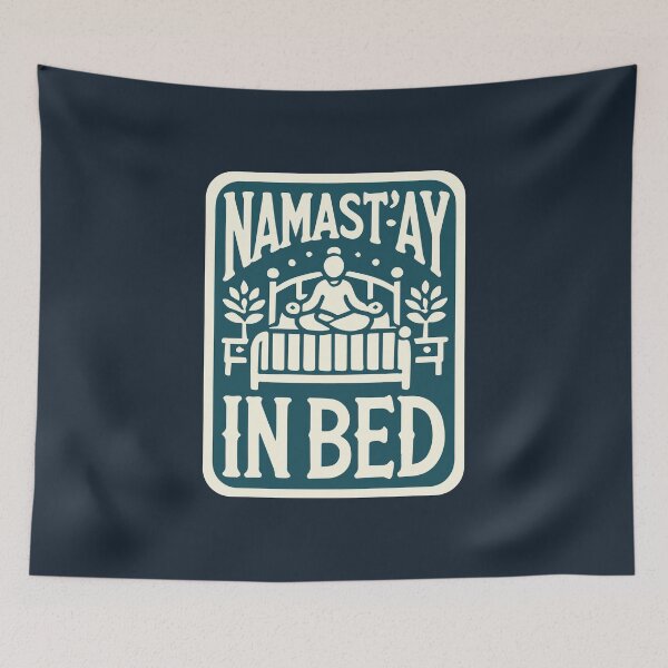 Item preview, Namast'ay In Bed | Funny Yoga and Relaxation designed and sold by DuxDesigns.