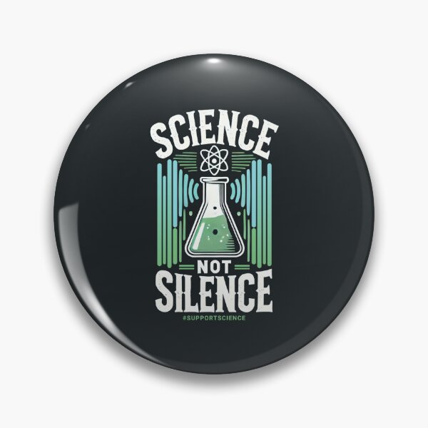Item preview, Science Not Silence | Support Science Awareness designed and sold by DuxDesigns.