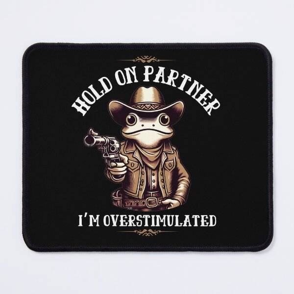 Item preview, Hold On Partner I’m Overstimulated Western Frog designed and sold by PistachioCream.