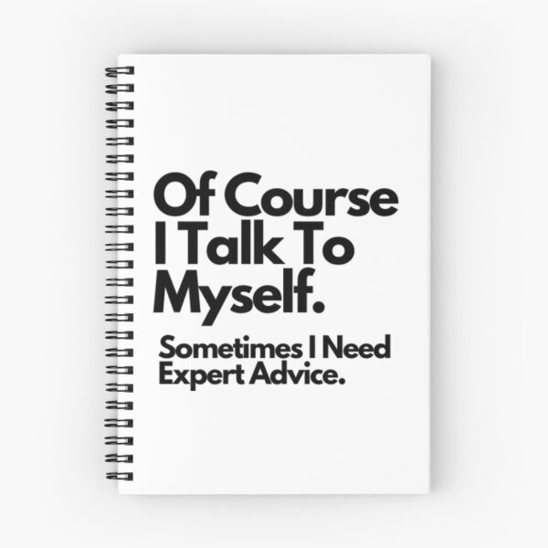 Item preview, Of Course I Talk To Myself, Sometimes I Need Expert Advice designed and sold by retailmaster.