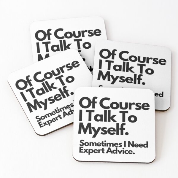 Item preview, Of Course I Talk To Myself, Sometimes I Need Expert Advice designed and sold by retailmaster.