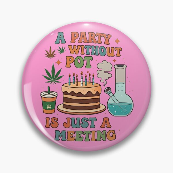 Item preview, Party Without Pot Is Just Meeting - Pink designed and sold by JLEmporium.