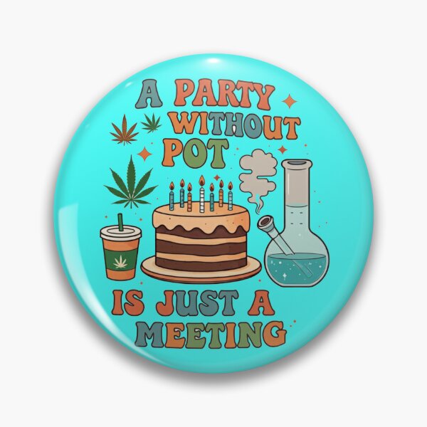 Item preview, Party Without Pot Is Just Meeting - Bright Blue designed and sold by JLEmporium.