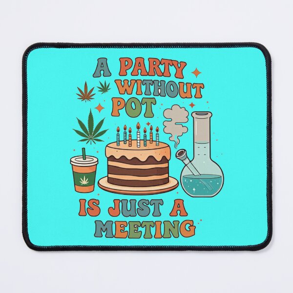 Item preview, Party Without Pot Is Just Meeting - Bright Blue designed and sold by JLEmporium.