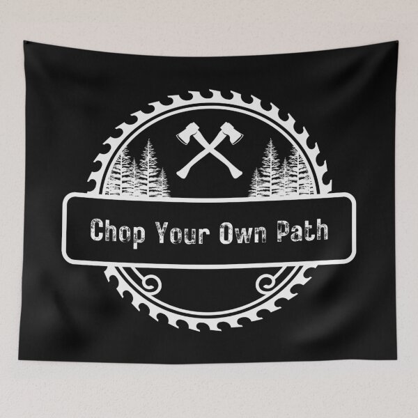 Item preview, Lumberjack Forest Design Chop Your Own Path White designed and sold by Creastore.