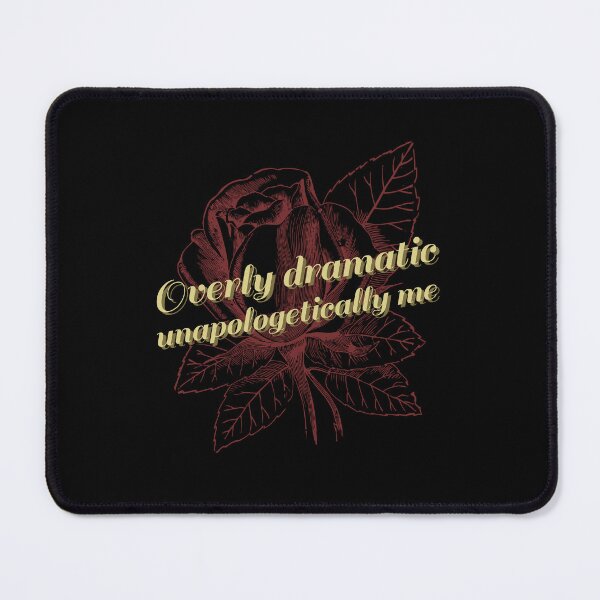Item preview, Overly Dramatic Unapologetically Me Telenovela Telenovelas Rose designed and sold by SvenJ94.