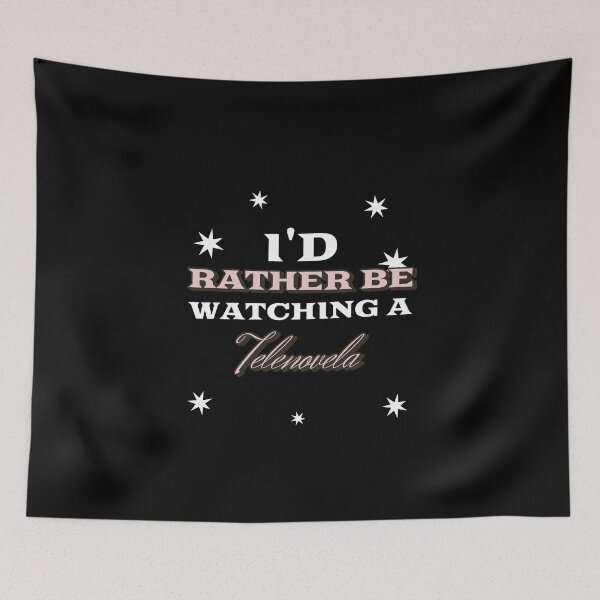 Item preview, I'd Rather Be Watching a Telenovela Telenovelas designed and sold by SvenJ94.