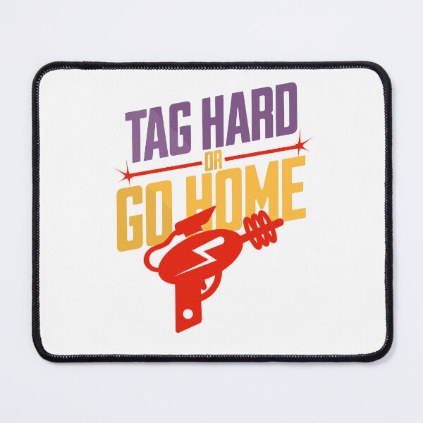 Item preview, Tag Hard Or Go Home Laser Tag Lover Design | Perfect Gift for Laser Tag Players and Teams designed and sold by HosvPrint .s.