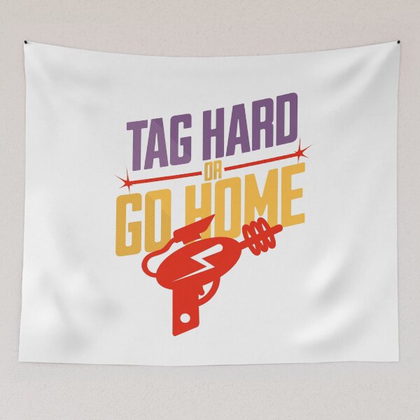 Item preview, Tag Hard Or Go Home Laser Tag Lover Design | Perfect Gift for Laser Tag Players and Teams designed and sold by HosvPrint .s.