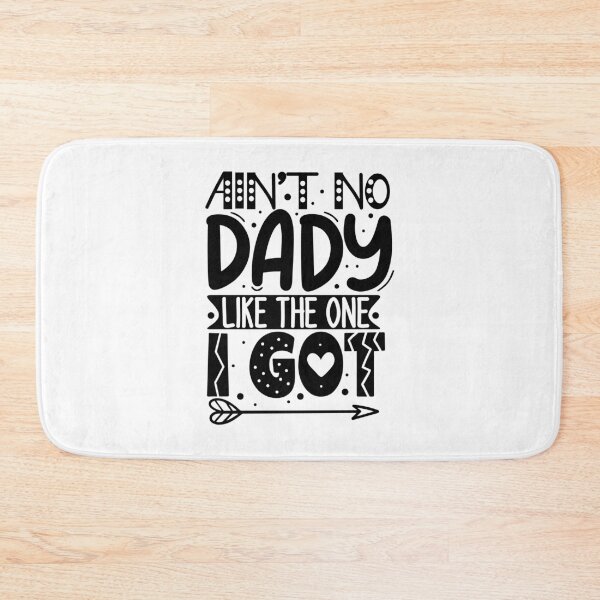 Item preview, Ain't no dady like the one I got designed and sold by GEEKANIS.