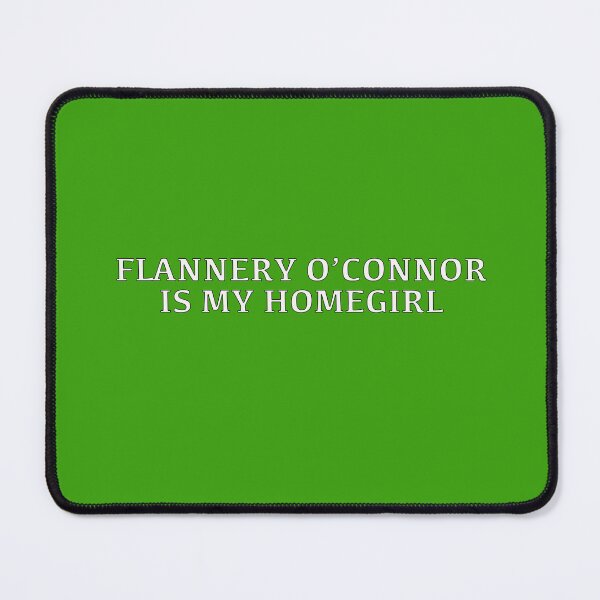 Item preview, Flannery O'Connor Is My Homegirl  designed and sold by SouthernShoppe.