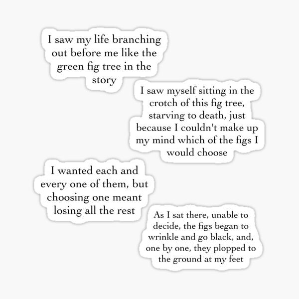 Item preview, Sylvia Plath fig tree quotes sticker 4 pack  designed and sold by y2k-tees.