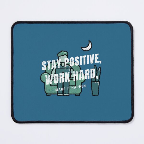 Item preview, Stay Positive, Work Hard, Make It Happen designed and sold by PositivelyPrinted.