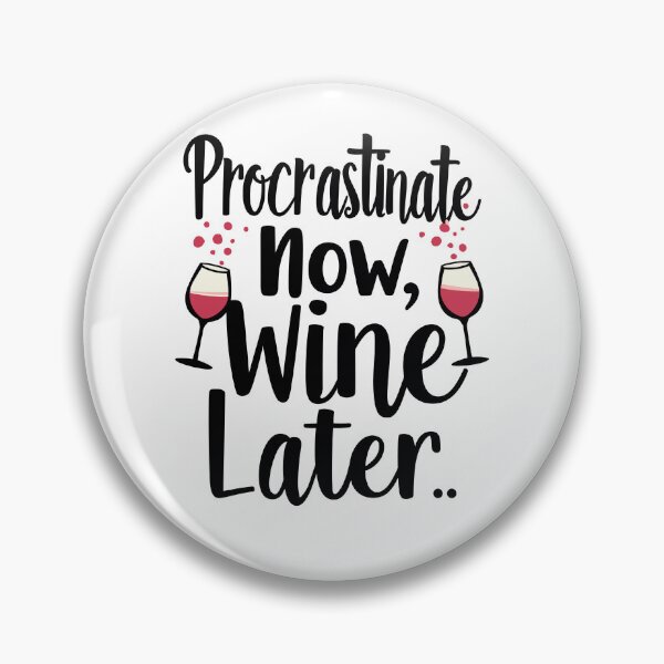 Item preview, Procrastinate Now Wine Later Funny Wine Lover designed and sold by QuirkPrint.