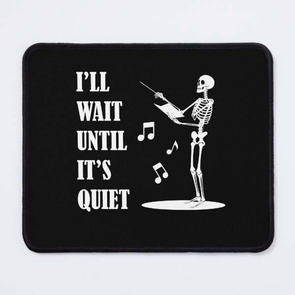 Item preview, Funny Skeleton Music Teacher I'll Wait Until It's Quiet designed and sold by CHday.