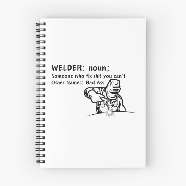 Item preview, Welder: noun, Someone Who Fixes Shit You Can’t Design designed and sold by SarcastikTeez.