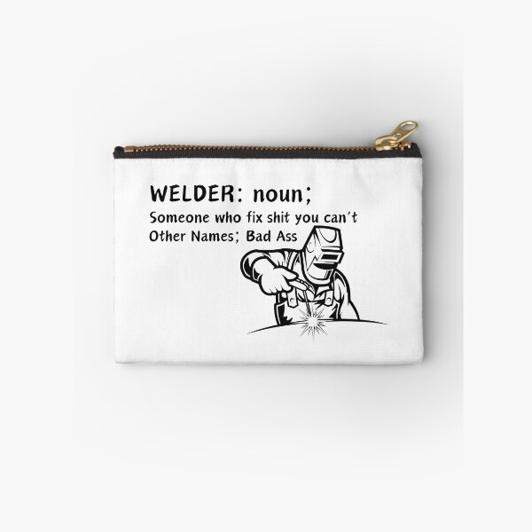 Item preview, Welder: noun, Someone Who Fixes Shit You Can’t Design designed and sold by SarcastikTeez.