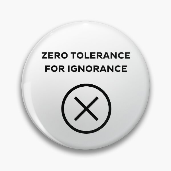 Item preview, Zero Tolerance for Ignorance designed and sold by Kamal Khajeb.