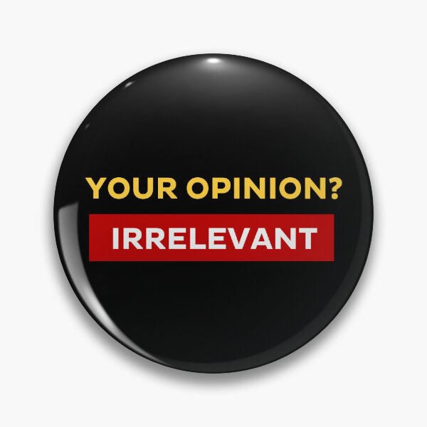 Item preview, Your Opinion? Irrelevant designed and sold by Kamal Khajeb.