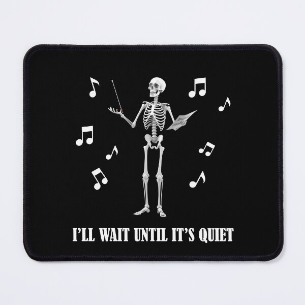 Item preview, Music Teacher Skeleton I'll Wait Until It's Quiet designed and sold by CHday.