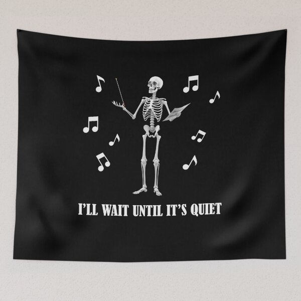Item preview, Music Teacher Skeleton I'll Wait Until It's Quiet designed and sold by CHday.
