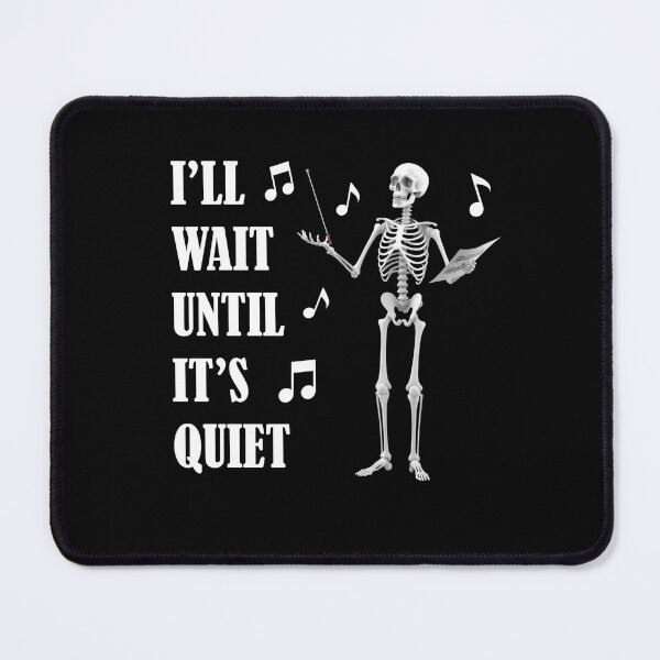 Item preview, Funny Music Teacher Skeleton I'll Wait Until It's Quiet designed and sold by CHday.
