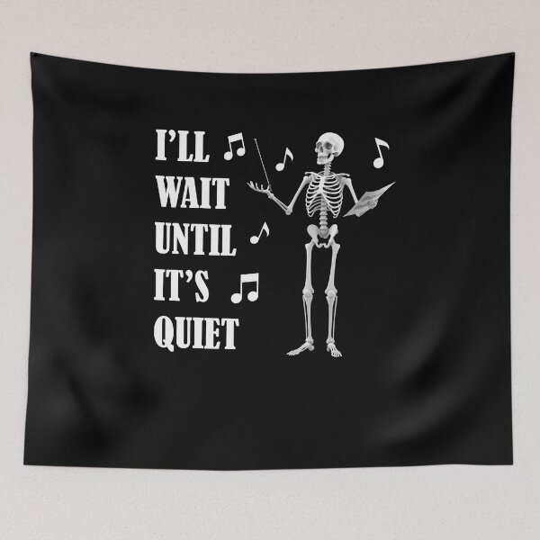 Item preview, Funny Music Teacher Skeleton I'll Wait Until It's Quiet designed and sold by CHday.