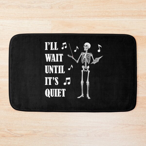 Item preview, Funny Music Teacher Skeleton I'll Wait Until It's Quiet designed and sold by CHday.