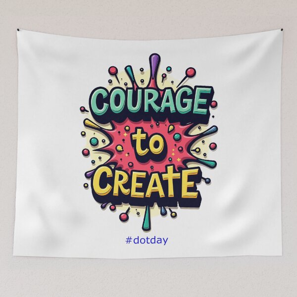 Item preview, Courage to Create Dot Day Inspirational Art designed and sold by QuirkPrint.