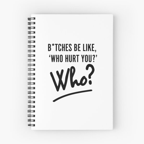 Item preview, Btches Be Like, ‘Who Hurt You?’ - Sarcastic Quote  designed and sold by Kamal Khajeb.
