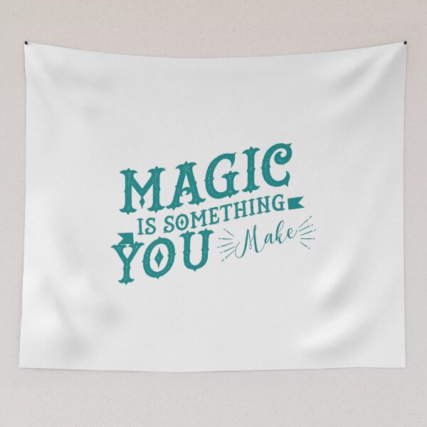 Item preview, Magic is something you make - Cyan version ( Blue ) designed and sold by Kristofsche.
