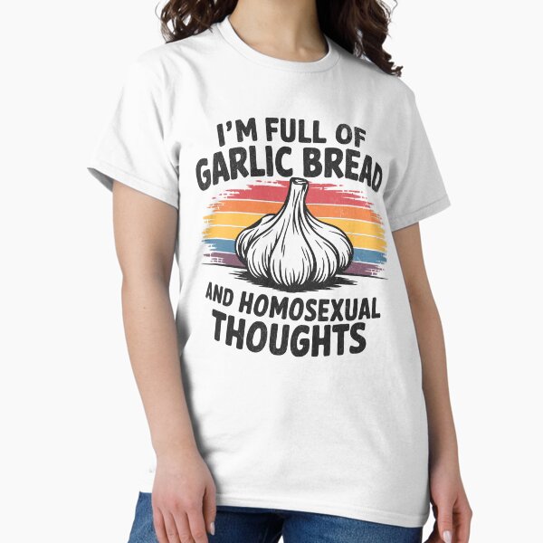 Item preview, Garlic Bread And Homosexual Thoughts designed and sold by beansterp.