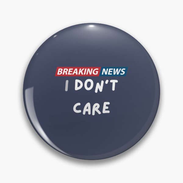 Item preview, Breaking News: I Don't Care | Funny Sarcasm Joke Sarcastic Humor Graphic T-Shirt for Men Women designed and sold by ArtsTime.