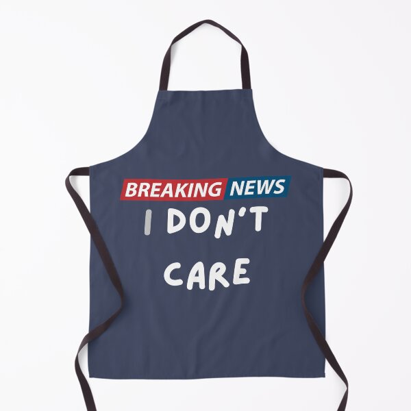 Item preview, Breaking News: I Don't Care | Funny Sarcasm Joke Sarcastic Humor Graphic T-Shirt for Men Women designed and sold by ArtsTime.
