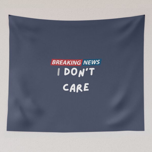 Item preview, Breaking News: I Don't Care | Funny Sarcasm Joke Sarcastic Humor Graphic T-Shirt for Men Women designed and sold by ArtsTime.
