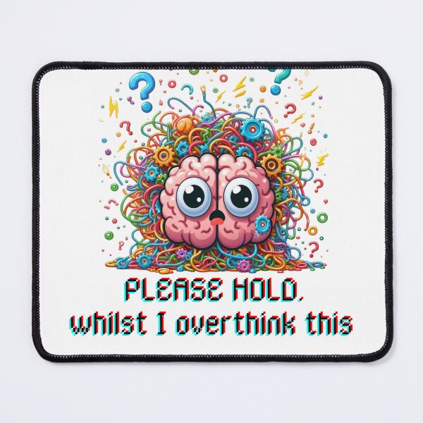 Item preview, Please hold whilst i overthink designed and sold by LifeOfDan.