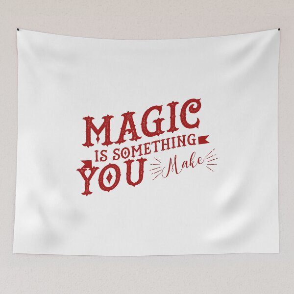 Item preview, Magic is something you make - Red version designed and sold by Kristofsche.