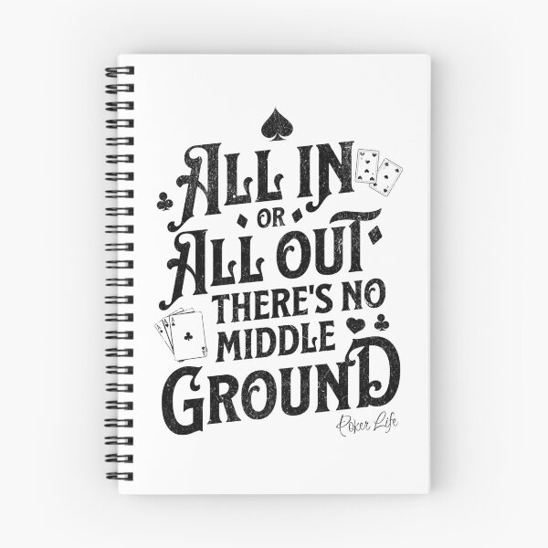 Item preview, All in or all out there's no middle ground | Poker Life designed and sold by Monochromaniaus.